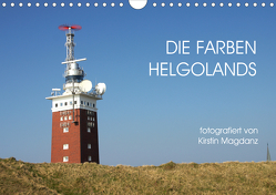 Die Farben Helgolands (Wandkalender 2020 DIN A4 quer) von Magdanz,  Kirstin