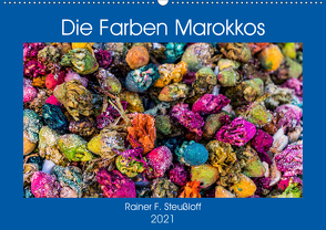 Die Farben Marokkos (Wandkalender 2021 DIN A2 quer) von F. Steußloff,  Rainer