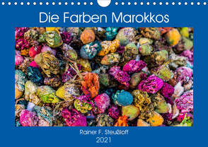 Die Farben Marokkos (Wandkalender 2021 DIN A4 quer) von F. Steußloff,  Rainer