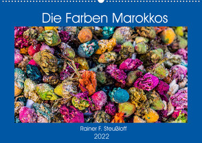 Die Farben Marokkos (Wandkalender 2022 DIN A2 quer) von F. Steußloff,  Rainer