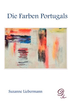 Die Farben Portugals von Liebermann,  Suzanne