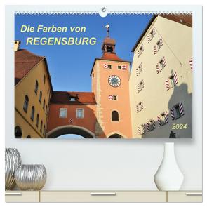 Die Farben von Regensburg (hochwertiger Premium Wandkalender 2024 DIN A2 quer), Kunstdruck in Hochglanz von Heußlein,  Jutta
