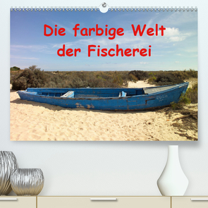 Die farbige Welt der Fischer (Premium, hochwertiger DIN A2 Wandkalender 2020, Kunstdruck in Hochglanz) von 2019 by Atlantismedia,  (c)