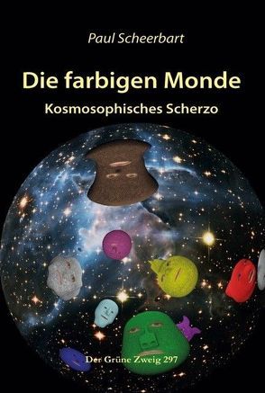 Die farbigen Monde von Scheerbart,  Paul