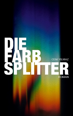 Die Farbsplitter von Yilmaz,  Cem