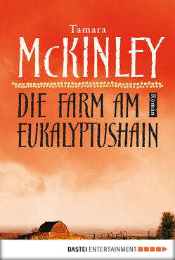 Die Farm am Eukalyptushain von McKinley,  Tamara, Schmidt,  Rainer
