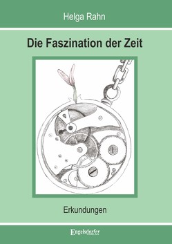 Die Faszination der Zeit von Rahn,  Helga