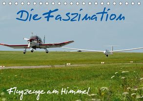 Die Faszination. Flugzeuge am Himmel (Tischkalender 2020 DIN A5 quer) von Wesch,  Friedrich