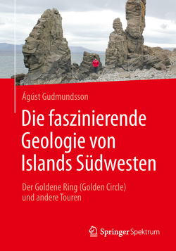 Die faszinierende Geologie von Islands Südwesten von Gudmundsson,  Ágúst, Philipp,  Sonja