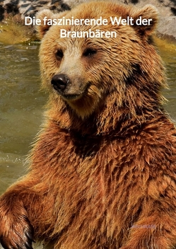 Die faszinierende Welt der Braunbären von Haase,  Jan