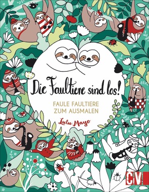 Die Faultiere sind los! von Mayo,  Lulu