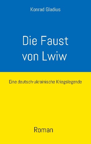 Die Faust von Lwiw von Gladius,  Konrad