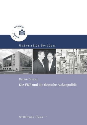 Die FDP und die deutsche Außenpolitik von Dittrich,  Denise