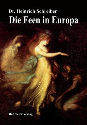 Die Feen in Europa von Schreiber,  Heinrich