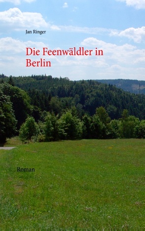 Die Feenwäldler in Berlin von Ringer,  Jan