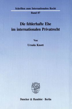 Die fehlerhafte Ehe im internationalen Privatrecht. von Knott,  Ursula