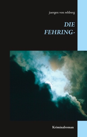 Die Fehring-Entführung von Rehberg,  Juergen von