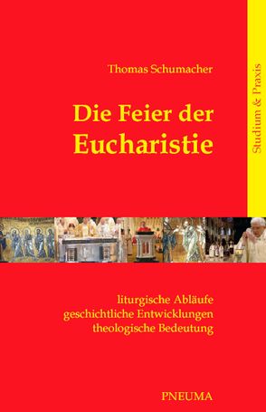 Die Feier der Eucharistie von Schumacher,  Thomas