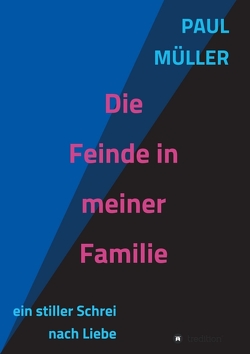 Die Feinde in meiner Familie von Mueller,  Paul