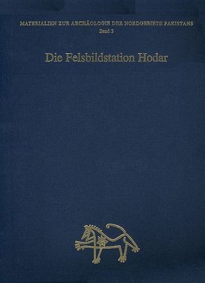 Die Felsbildstation Hodar von Bandini-König,  Ditte, Fussmann,  Gérard, Hauptmann,  Harald, Hinüber,  Oskar von, Höllmann,  Thomas O, Schmelzer,  Rutz, Völk,  Hellmut