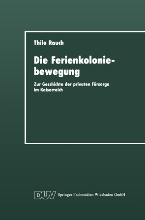 Die Ferienkoloniebewegung von Rauch,  Thilo