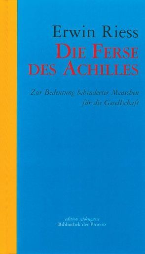 Die Ferse des Achillles von Ehalt,  Hubert Ch, Riess,  Erwin