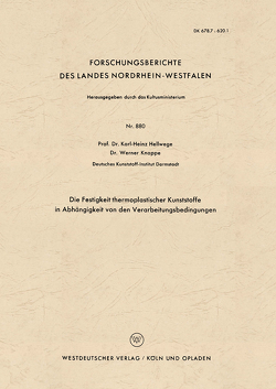 Die Festigkeit thermoplastischer Kunststoffe in Abhängigkeit von den Verarbeitungsbedingungen von Hellwege,  Karl Heinz