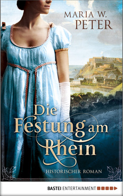 Die Festung am Rhein von Peter,  Maria W.