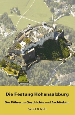 Die Festung Hohensalzburg von Schicht,  Patrick