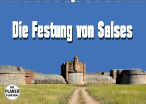 Die Festung von Salses (Wandkalender 2019 DIN A2 quer) von Bartruff,  Thomas