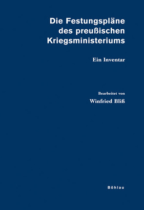 Die Festungspläne des preußischen Kriegsministeriums von Bliss,  Winfried