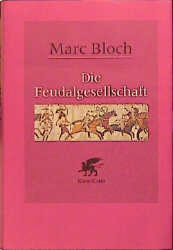 Die Feudalgesellschaft von Bloch,  Marc, Böhm,  Eberhard, Böse,  Kuno