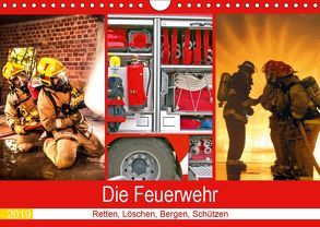 Die Feuerwehr 2019. Retten, Löschen, Bergen, Schützen (Wandkalender 2019 DIN A4 quer) von Lehmann (Hrsg.),  Steffani