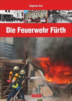 Die Feuerwehr Fürth von Volz,  Siegfried