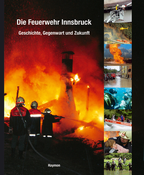 Die Feuerwehr Innsbruck von Bezirksfeuerwehrverband Innsbruck