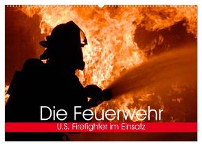 Die Feuerwehr. U.S. Firefighter im Einsatz (Wandkalender 2024 DIN A2 quer), CALVENDO Monatskalender von Stanzer,  Elisabeth