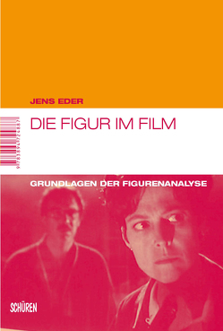 Die Figur im Film von Eder,  Jens