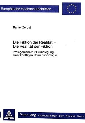 Die Fiktion der Realität – Die Realität der Fiktion von Zerbst,  Rainer