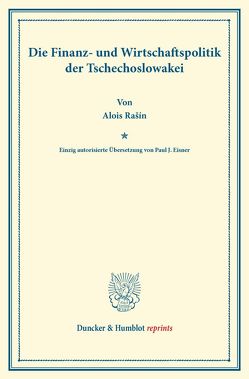 Die Finanz- und Wirtschaftspolitik der Tschechoslowakei. von Eisner,  Paul J., Rašín,  Alois