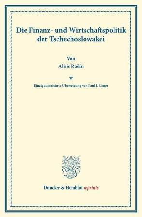 Die Finanz- und Wirtschaftspolitik der Tschechoslowakei. von Eisner,  Paul J., Rašín,  Alois
