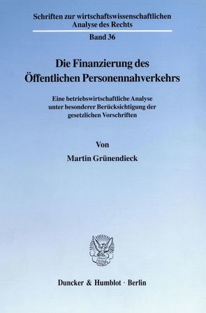 Die Finanzierung des Öffentlichen Personennahverkehrs. von Grünendieck,  Martin