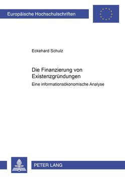 Die Finanzierung von Existenzgründungen von Schulz,  Eckehard