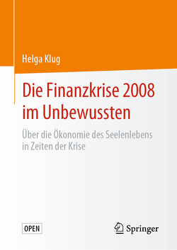 Die Finanzkrise 2008 im Unbewussten von Klug,  Helga