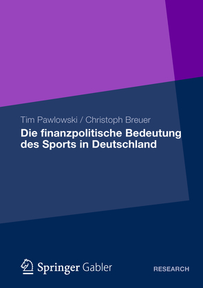 Die finanzpolitische Bedeutung des Sports in Deutschland von Breuer,  Christoph, Pawlowski,  Tim