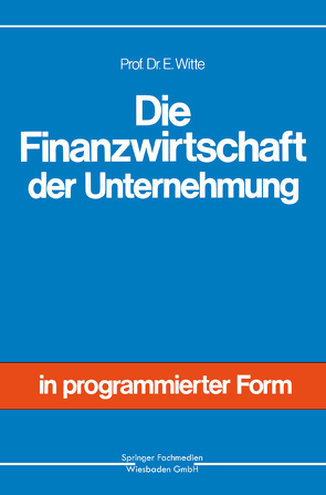 Die Finanzwirtschaft der Unternehmung von Witte,  Eberhard
