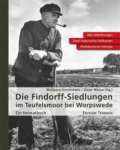 Die Findorff-Siedlungen im Teufelsmoor bei Worpswede von Konukiewitz,  Wolfgang, Weiser,  Dieter