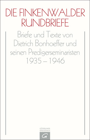 Die Finkenwalder Rundbriefe von Berendts,  Otto, Bethge,  Eberhard, Bonhoeffer,  Dietrich, Tödt,  Ilse