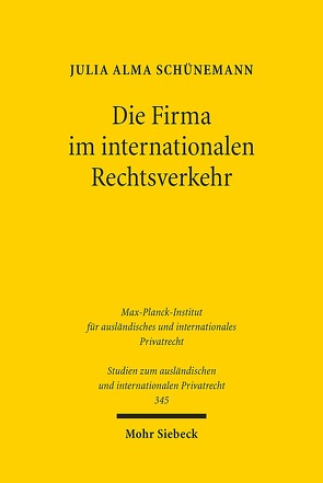 Die Firma im internationalen Rechtsverkehr von Schünemann,  Julia Alma