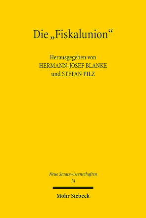 Die „Fiskalunion“ von Blanke,  Hermann-Josef, Pilz,  Stefan
