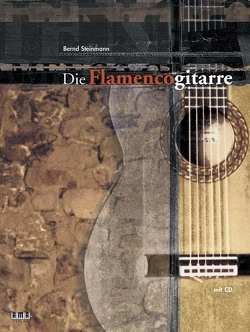 Die Flamenco-Gitarre von Steinmann,  Bernd